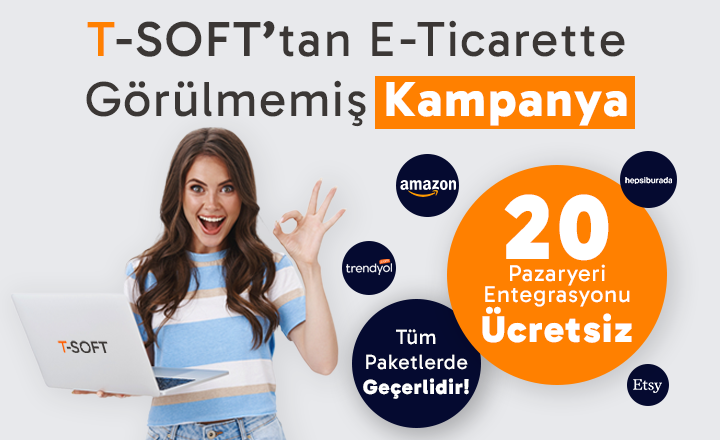 T-Soft'tan E-Ticarette Görülmemiş Kampanya | 20 Pazaryeri Entegrasyonu Ücretsiz