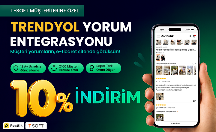 T-Soft Müşterilerine Özel Posttik ile Trendyol Yorumların E-Ticaret Sitende