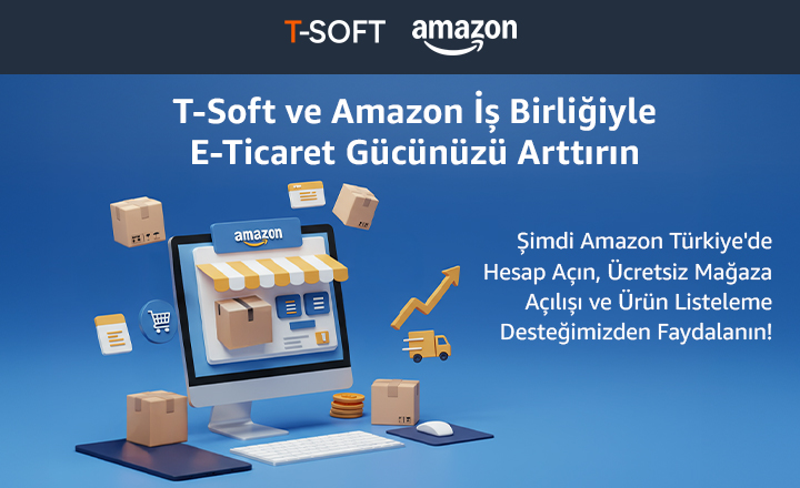 T-Soft & Amazon İş Birliğiyle E-Ticarette Gücünüzü Artırın