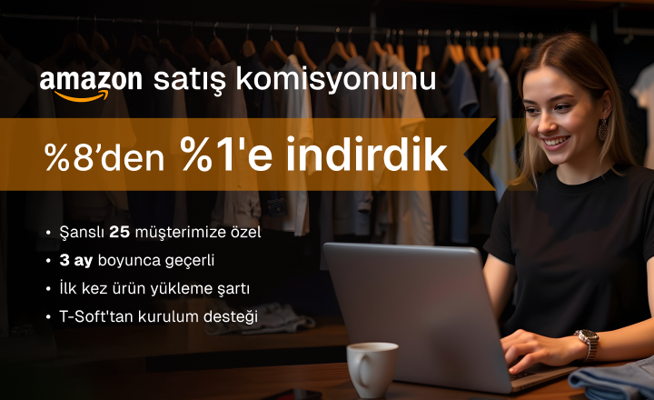 T-Soft & Amazon İş Birliğiyle E-Ticarette Gücünüzü Artırın