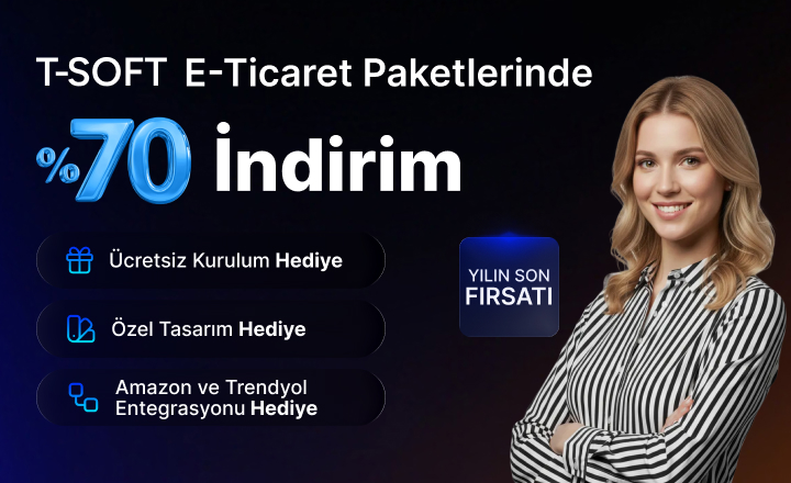 Yılın Son Fırsatı | T-Soft E-Ticaret Paketlerinde %70 İndirim