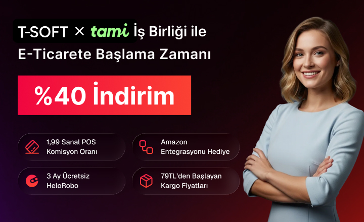 Tami & T-Soft İş Birliği ile Şimdi E-Ticarete Başlama Zamanı