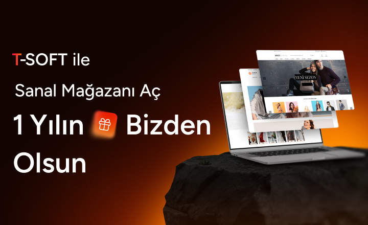 T-Soft ile Sanal Mağazanı Aç, 1 Yıl Bizden