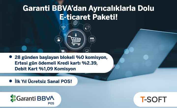 T-Soft Üye İşyerlerine Özel Garanti BBVA Sanal POS’ta %0’dan Başlayan Komisyon Oranları
