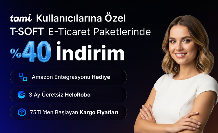 Tami Kullanıcılarına Özel T-Soft E-Ticaret Paketlerinde %40 İndirim